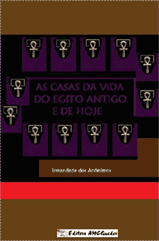 As casas da Vida do Egito Antigo e de hoje - publicações amc guedes