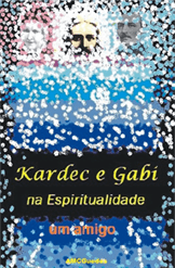Kardec e Gabi na espiritualidade